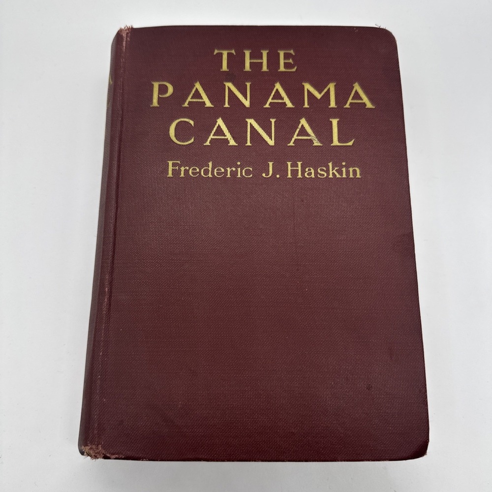 The Panama Canal by Frederic J. Haskin 1913 HC